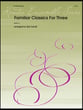Familiar Classics For Three Trombone Trio cover